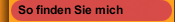 So finden Sie mich